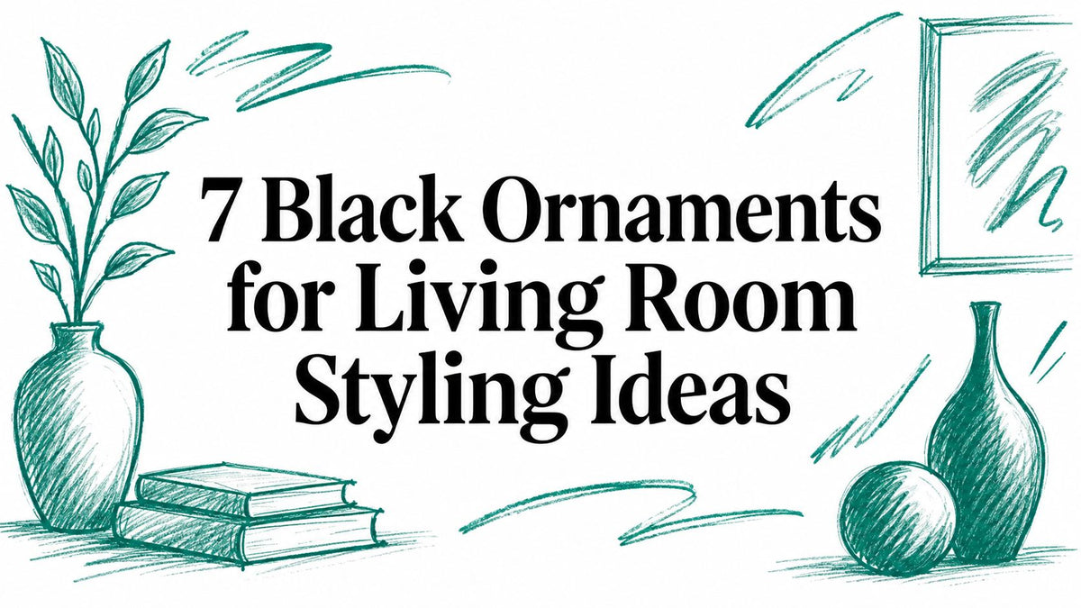 7 Black Ornaments for Living Room Styling Ideas